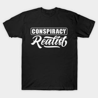 Conspiracy Realist T-Shirt